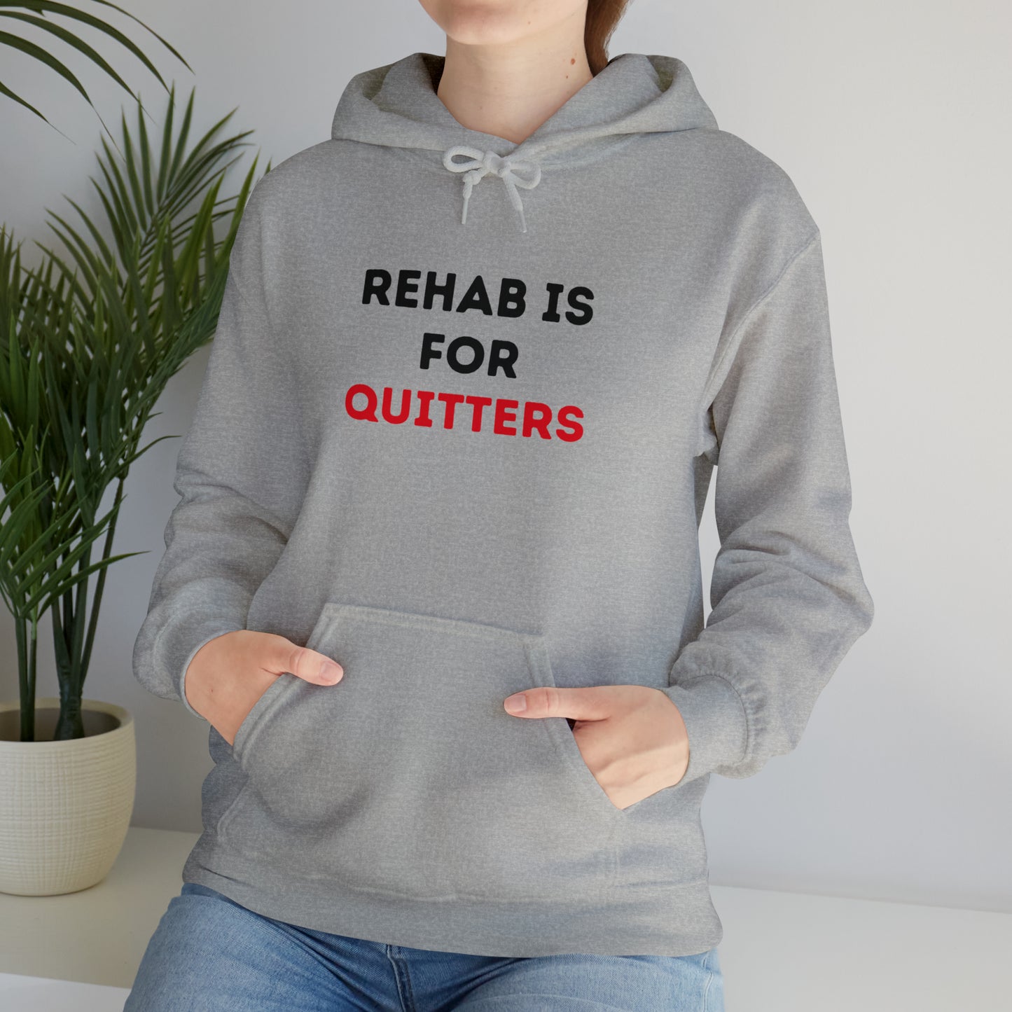 Rehab is for Quitters Hoodie