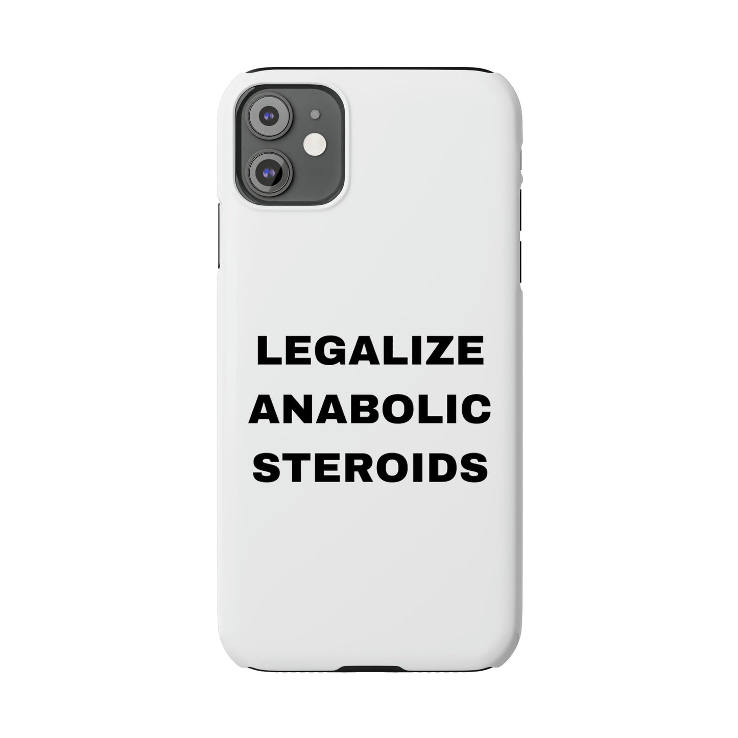 LEGALIZE ANABOLIC STEROIDS iPhone Case