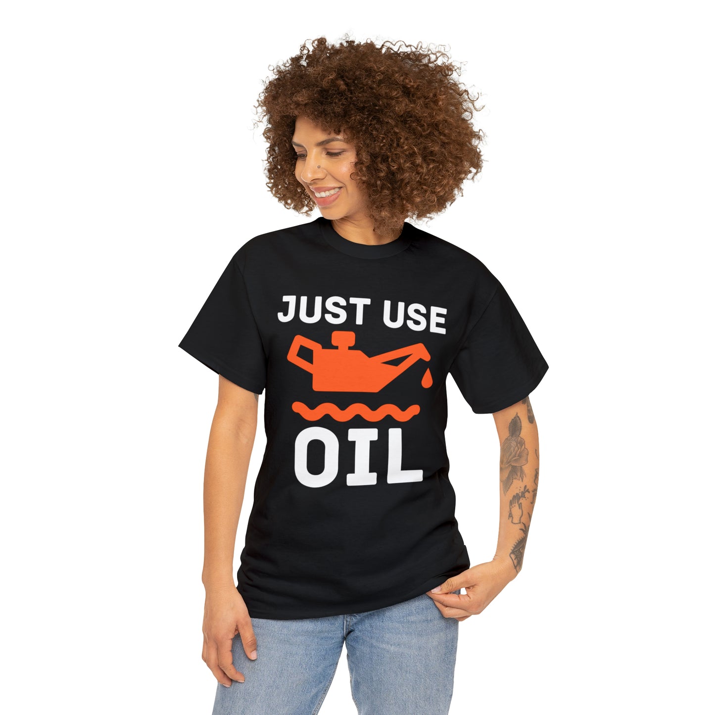 Just Use Oil T-shirt