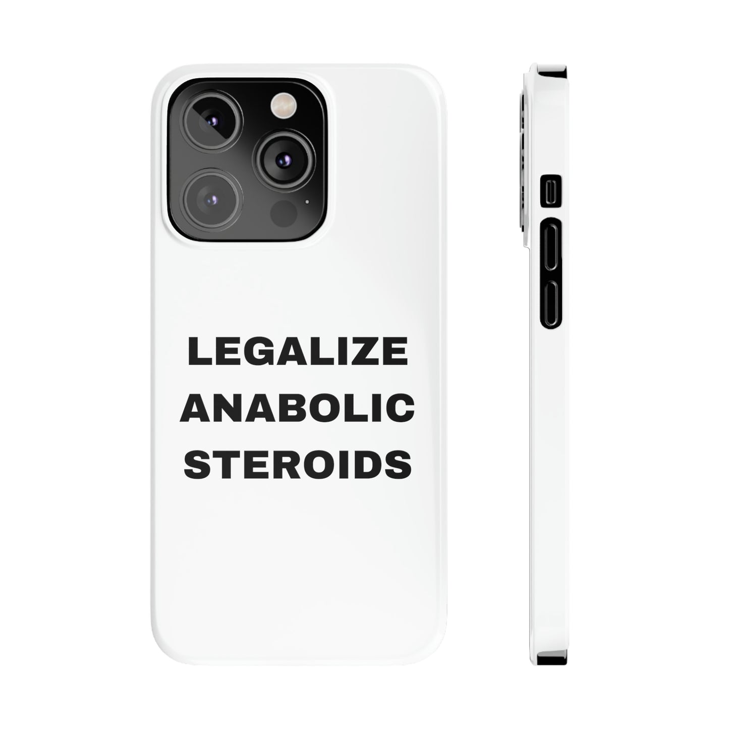 LEGALIZE ANABOLIC STEROIDS iPhone Case