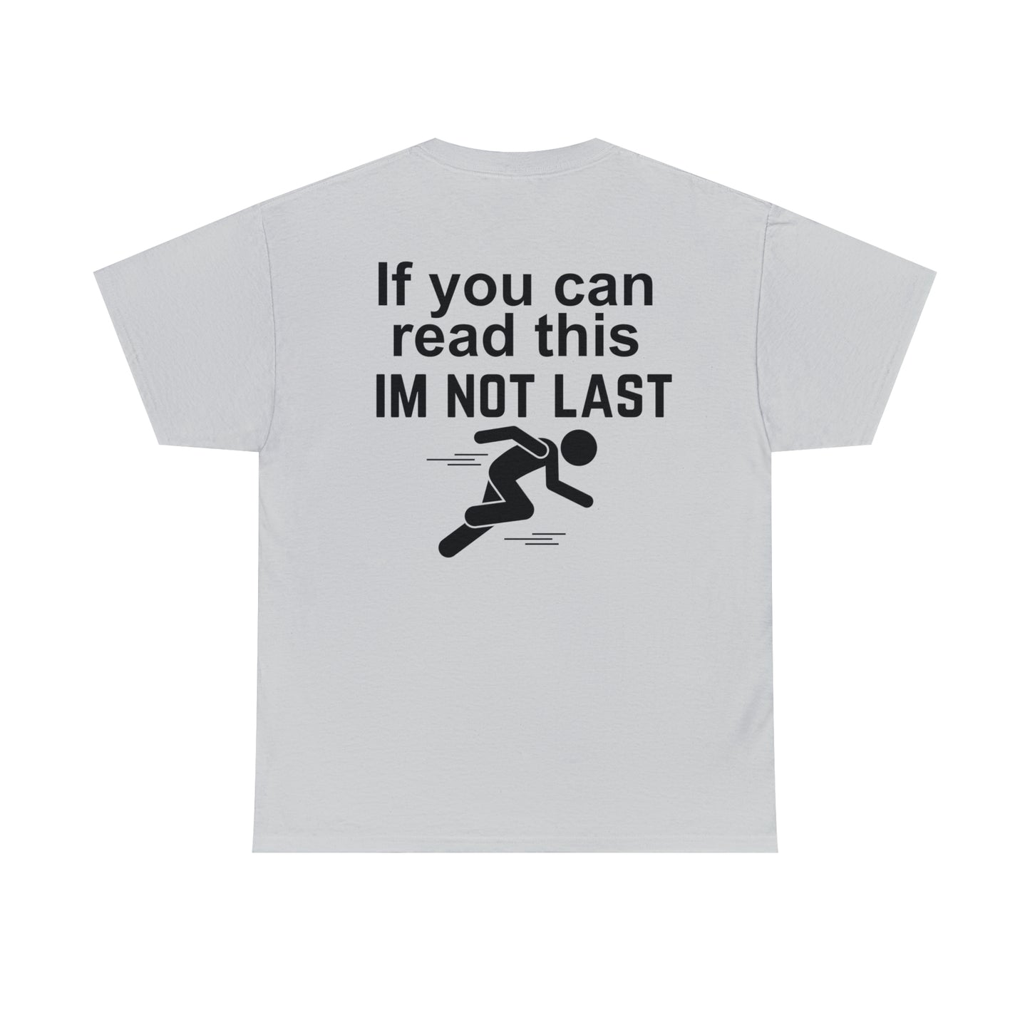 I'm Not Last T-shirt