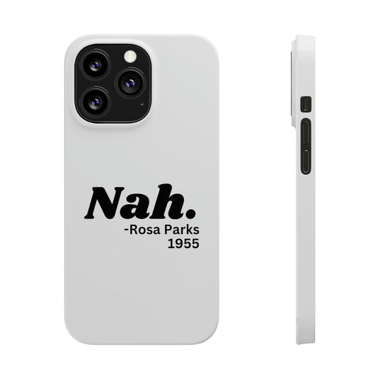 Nah. iPhone Case