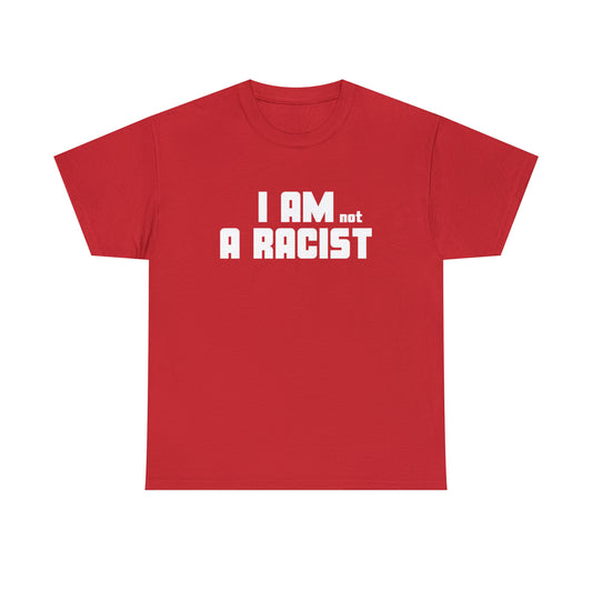 I am not a racist T-shirt