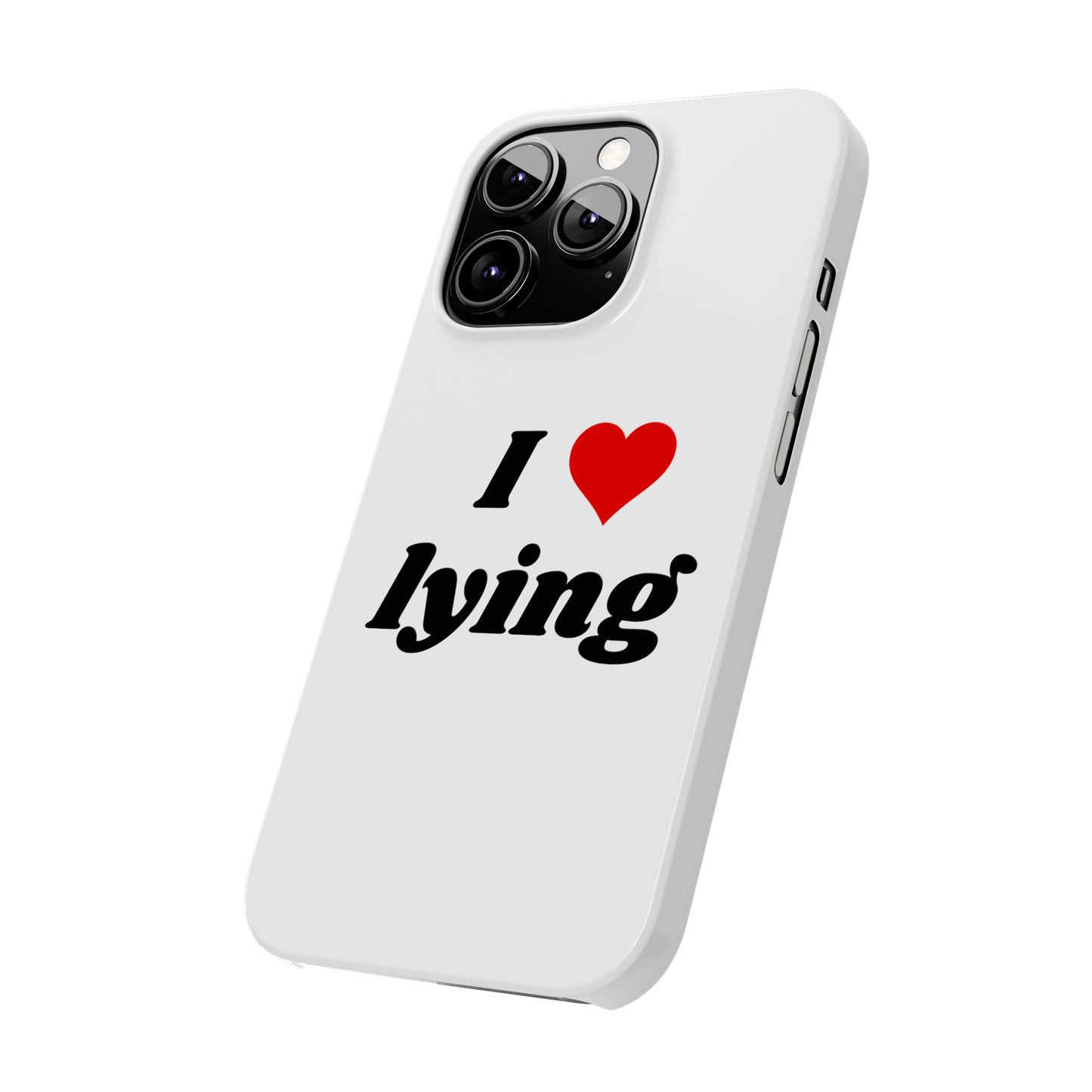 I <3 Lying iPhone Case