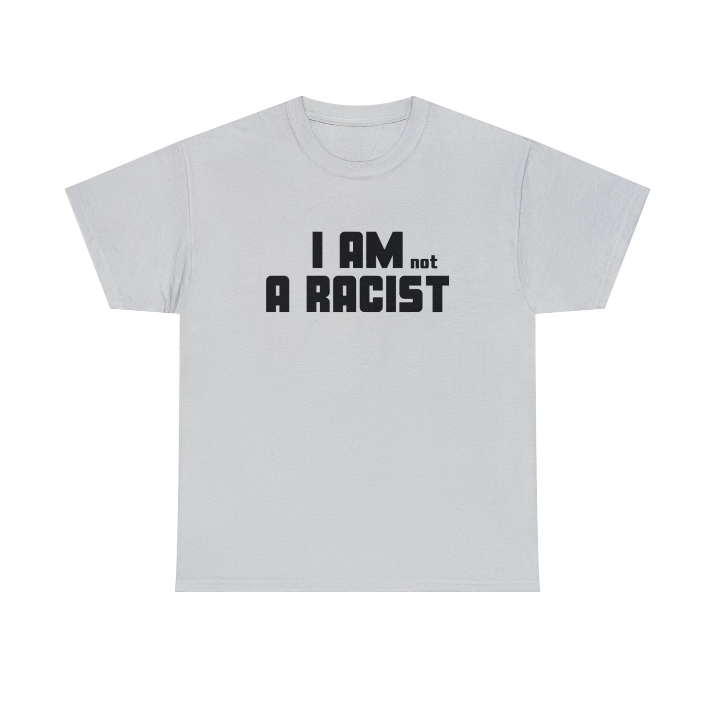 I am not a racist T-shirt