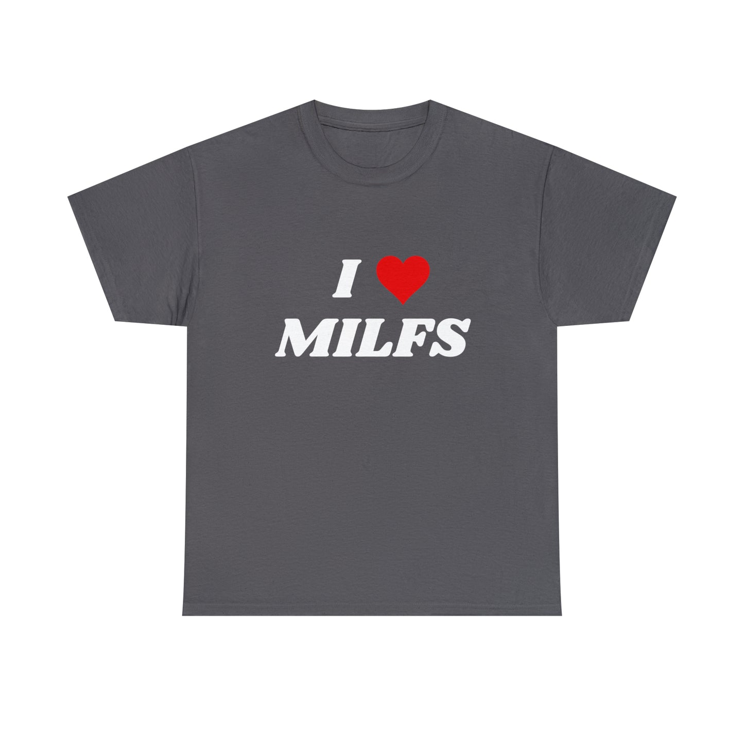 I <3 Milfs T-Shirt