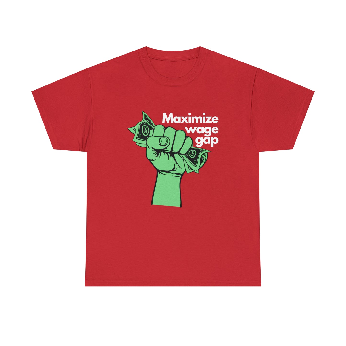 Maximize Wage Gap T-shirt