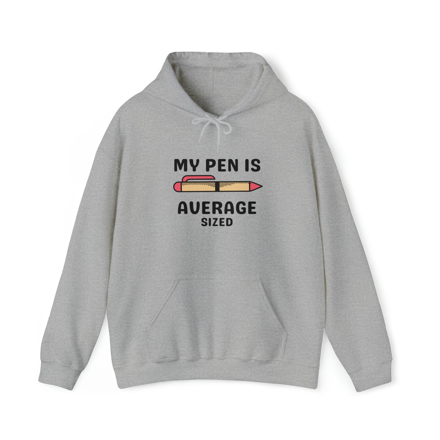 My Pen is Average Sized Hoodie