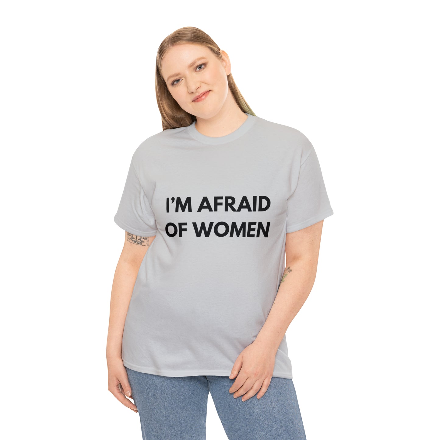 I'm Afraid Of Women T-Shirt