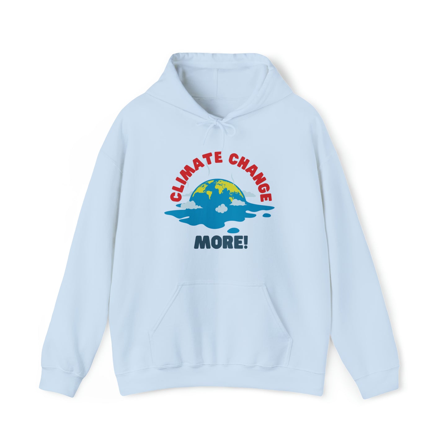 Climate Change More Hoodie